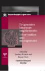Progressive Language Impairments: Intervention and Management : A Special Issue of Aphasiology - Book