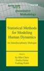 Statistical Methods for Modeling Human Dynamics : An Interdisciplinary Dialogue - Book