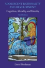Adolescent Rationality and Development : Cognition, Morality, and Identity, Third Edition - Book