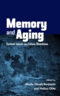Memory and Aging : Current Issues and Future Directions - Book