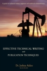 Effective Technical Writing & Publication Techniques : A Guide for Technical Writers, Engineers and Technical Communicators - Book