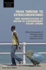 From Terrone to Extracomunitario: New Manifestations of Racism in Contemporary Italian Cinema : Shifting Demographics and Changing Images in a Multi-Cultural Globalized Society - Book
