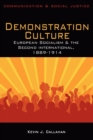 Demonstration Culture : European Socialism and the Second International, 1889-1914 - Book