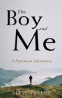 The Boy and Me : A Pyrenean Adventure - Book