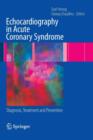 Echocardiography in Acute Coronary Syndrome : Diagnosis, Treatment and Prevention - Book