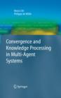 Convergence and Knowledge Processing in Multi-Agent Systems - eBook