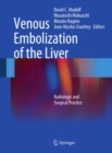 Venous Embolization of the Liver : Radiologic and Surgical Practice - eBook