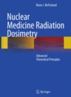Nuclear Medicine Radiation Dosimetry : Advanced Theoretical Principles - eBook