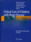 Critical Care of Children with Heart Disease : Basic Medical and Surgical Concepts - Book