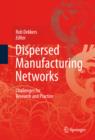 Dispersed Manufacturing Networks : Challenges for Research and Practice - eBook