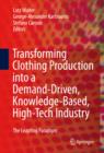Transforming Clothing Production into a Demand-driven, Knowledge-based, High-tech Industry : The Leapfrog Paradigm - eBook