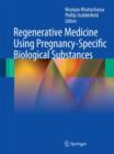 Regenerative Medicine Using Pregnancy-Specific Biological Substances - Book
