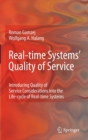 Real-time Systems' Quality of Service : Introducing Quality of Service Considerations in the Life Cycle of Real-time Systems - Book