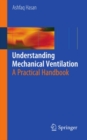 Understanding Mechanical Ventilation : A Practical Handbook - eBook