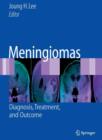 Meningiomas : Diagnosis, Treatment, and Outcome - Book