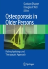 Osteoporosis in Older Persons : Pathophysiology and Therapeutic Approach - Book