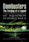 Dambusters: the Forging of a Legend: 617 Squadron in World War II - Book
