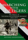Marching With the Tigers: the History of the Royal Leicestershire Regiment 1955 u 1975 - Book