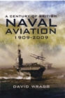 Century of British Naval Aviation 1909 - 2009, A - Book