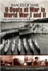 U-boats at War in World War One & Two: Rare Photographs from Wartime Archives - Book