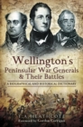 Wellington's Peninsular War Generals and Their Battles - Book