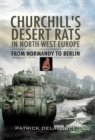 Churchill's Desert Rats in North-West Europe: From Normandy to Berlin - Book