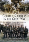 German Soldiers in the Great War: Letters and Eyewitness Accounts - Book