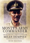Monty's Army Commander: the Miitary Life and Times of General Sir Miles Dempsey - Book