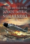 Rise and Fall of the Japanese Imperial Naval Air Service - Book