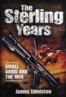 Sterling Years: Small Arms and the Men - Book