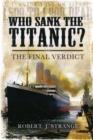 Who Sank the Titanic: The Final Verdict - Book
