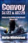 Convoy Sc122 and Hx229: Climax of the Battle of the Atlantic, March 1943 - Book