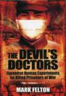 Devil's Doctors: Japanese Human Experiments on Allied Prisoners of War - Book