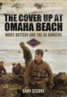 Cover Up at Omaha Beach: Maisy Battery and the US Ranges - Book
