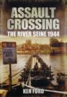 Assault Crossing: The River Seine 1944 - Book