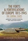 Forts and Fortifications of Europe 1815-1945: The Central States - Book