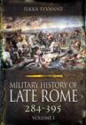 Military History of Late Rome 284-361: Volume 1 - Book