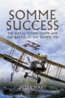 Somme Success: The Royal Flying Corps and the Battle of the Somme 1916 - Book