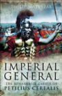 Imperial General : The Remarkable Career of Petellius Cerialis - eBook
