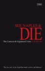 See Naples and Die : The Camorra and Organised Crime - Book
