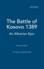 The Battle of Kosovo 1389 : An Albanian Epic - Book