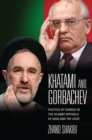 Khatami and Gorbachev : Politics of Change in the Islamic Republic of Iran and the USSR - Book