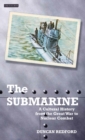 The Submarine : A Cultural History from the Great War to Nuclear Combat - Book