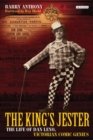 The King's Jester : The Life of Dan Leno, Victorian Comic Genius - Book