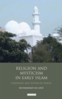 Religion and Mysticism in Early Islam : Theology and Sufism in Yemen - Book
