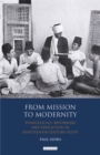 From Mission to Modernity : Evangelicals, Reformers and Education in Nineteenth Century Egypt - Book