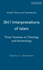 Shi'i Interpretations of Islam : Three Treatises on Theology and Eschatology - Book