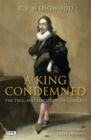 A King Condemned : The Trial and Execution of Charles I - Book