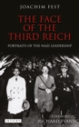 The Face of the Third Reich : Portraits of the Nazi Leadership - Book