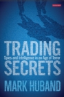 Trading Secrets : Spies and Intelligence in an Age of Terror - Book